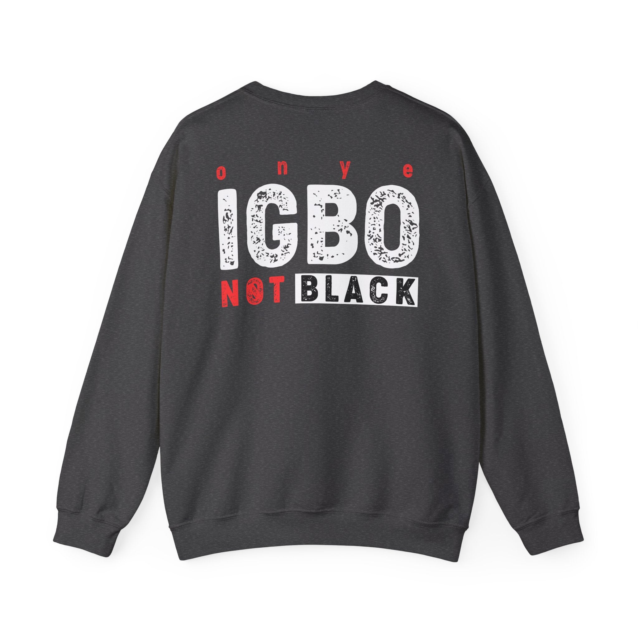 Not Black [D 6] - Igbo Sweatshirt