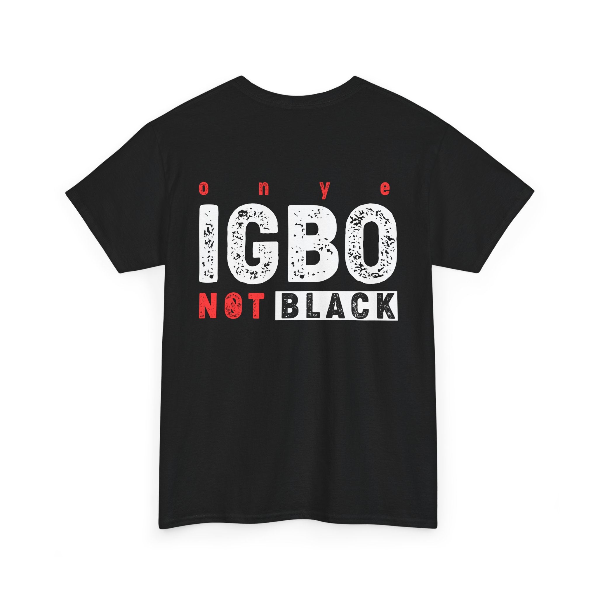 Not Black [D 6] - Igbo T-shirt