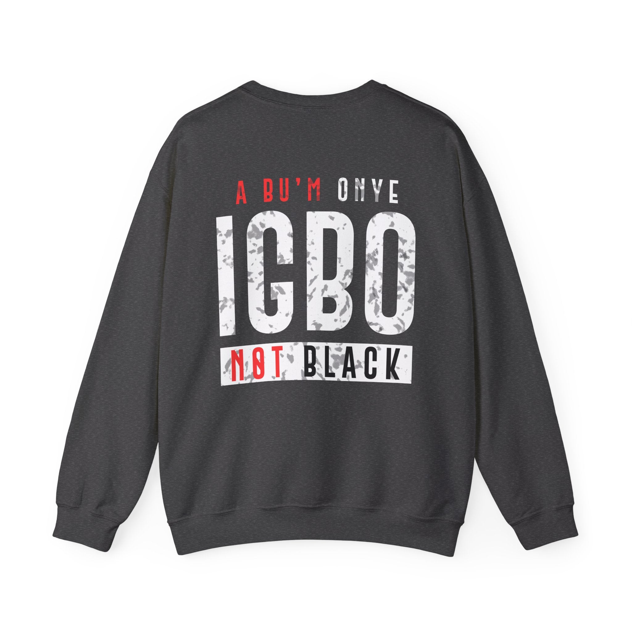 Not Black [D 4] - Igbo Sweatshirt