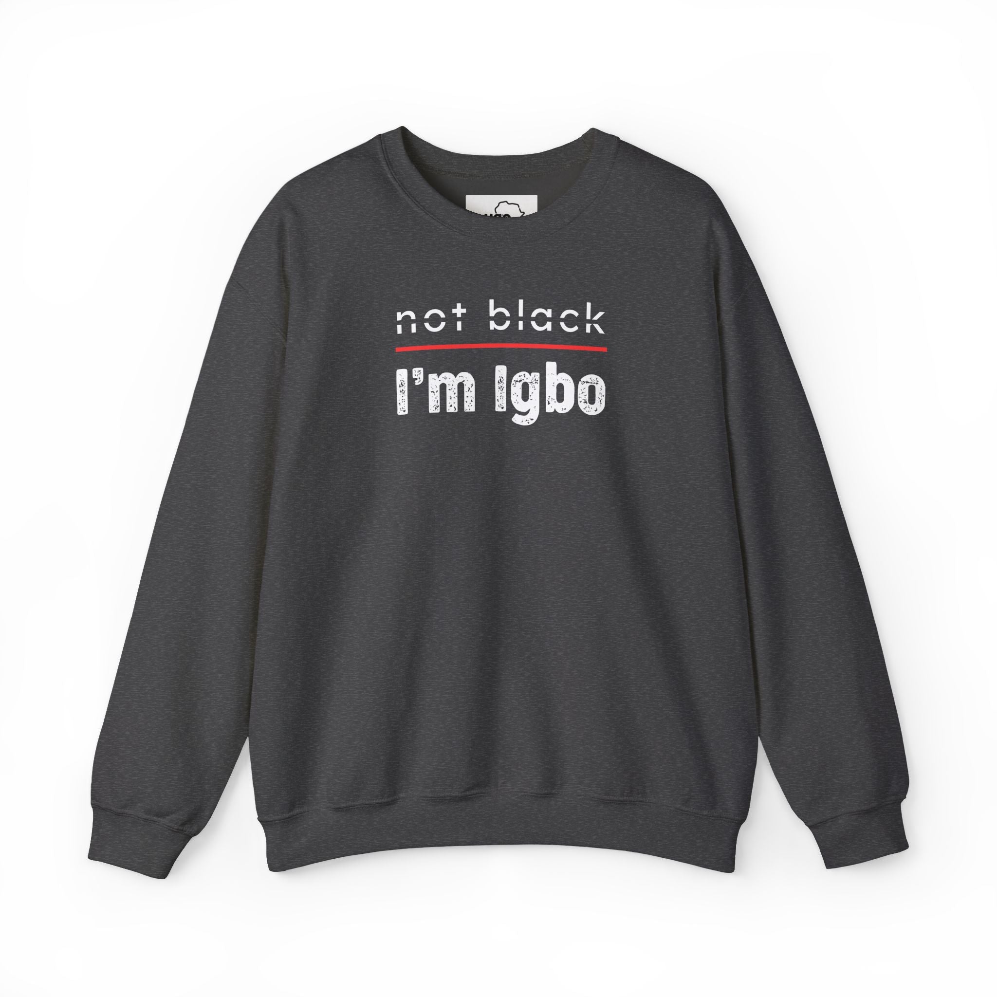 Not Black [D 3] - Igbo Sweatshirt