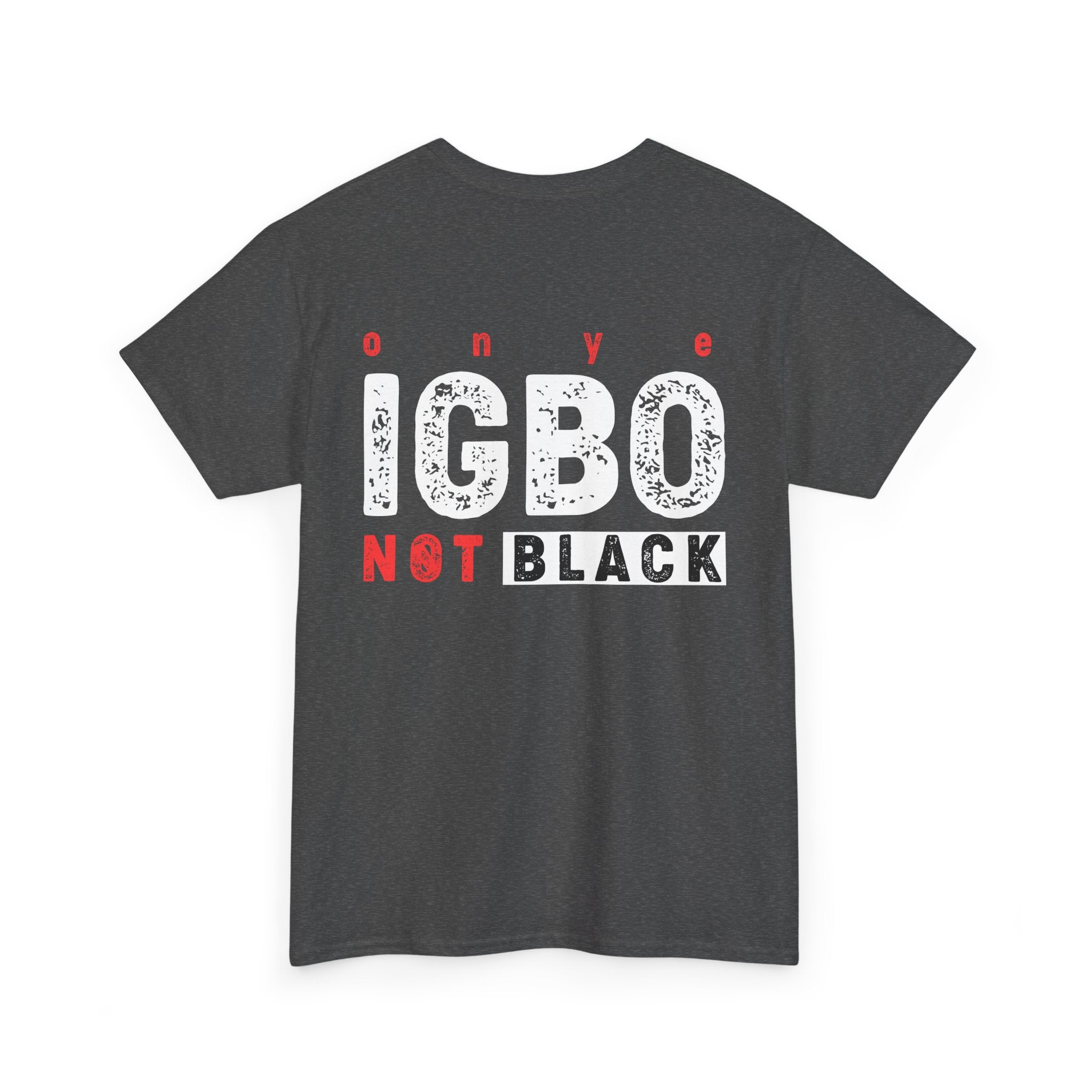 Not Black [D 6] - Igbo T-shirt
