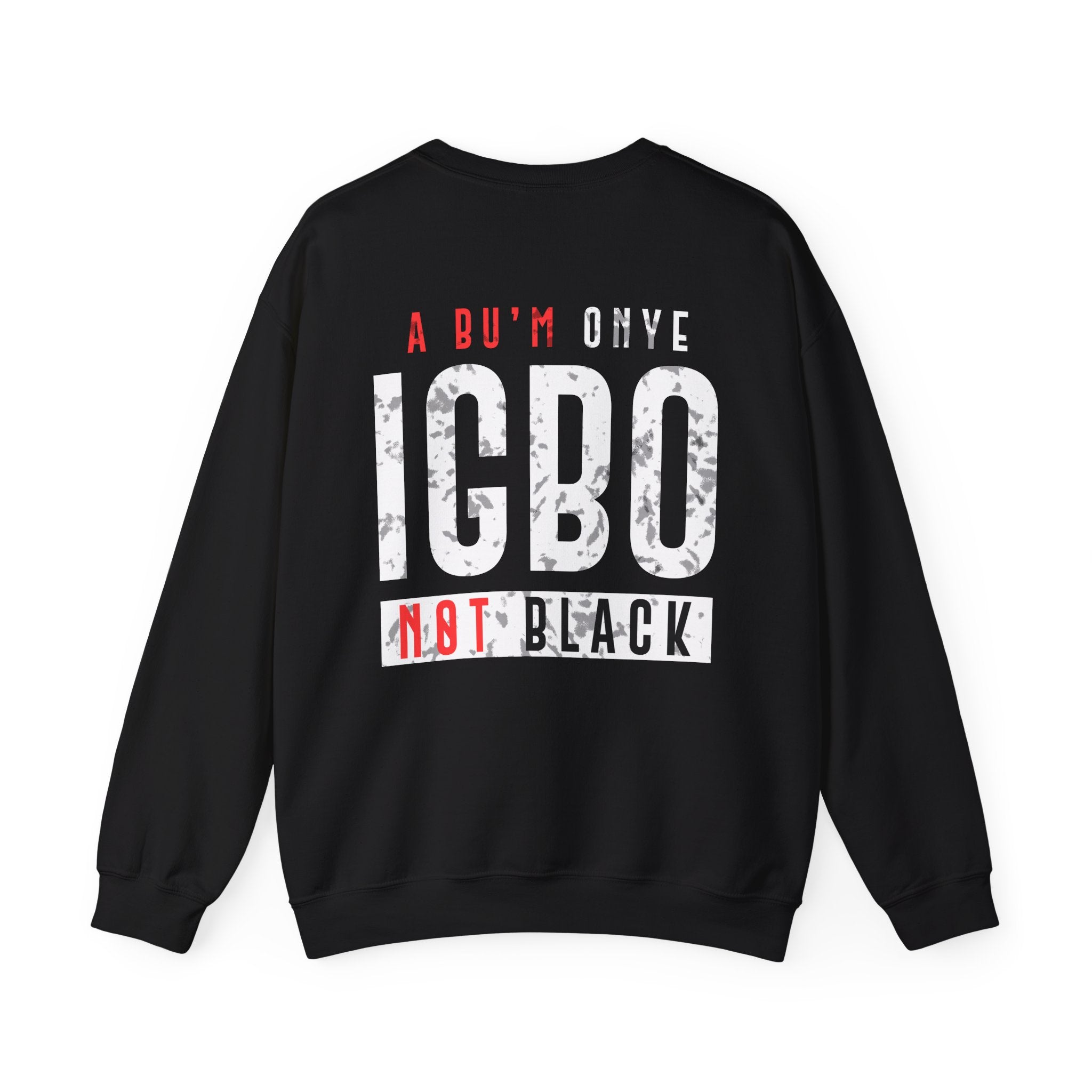 Not Black [D 4] - Igbo Sweatshirt