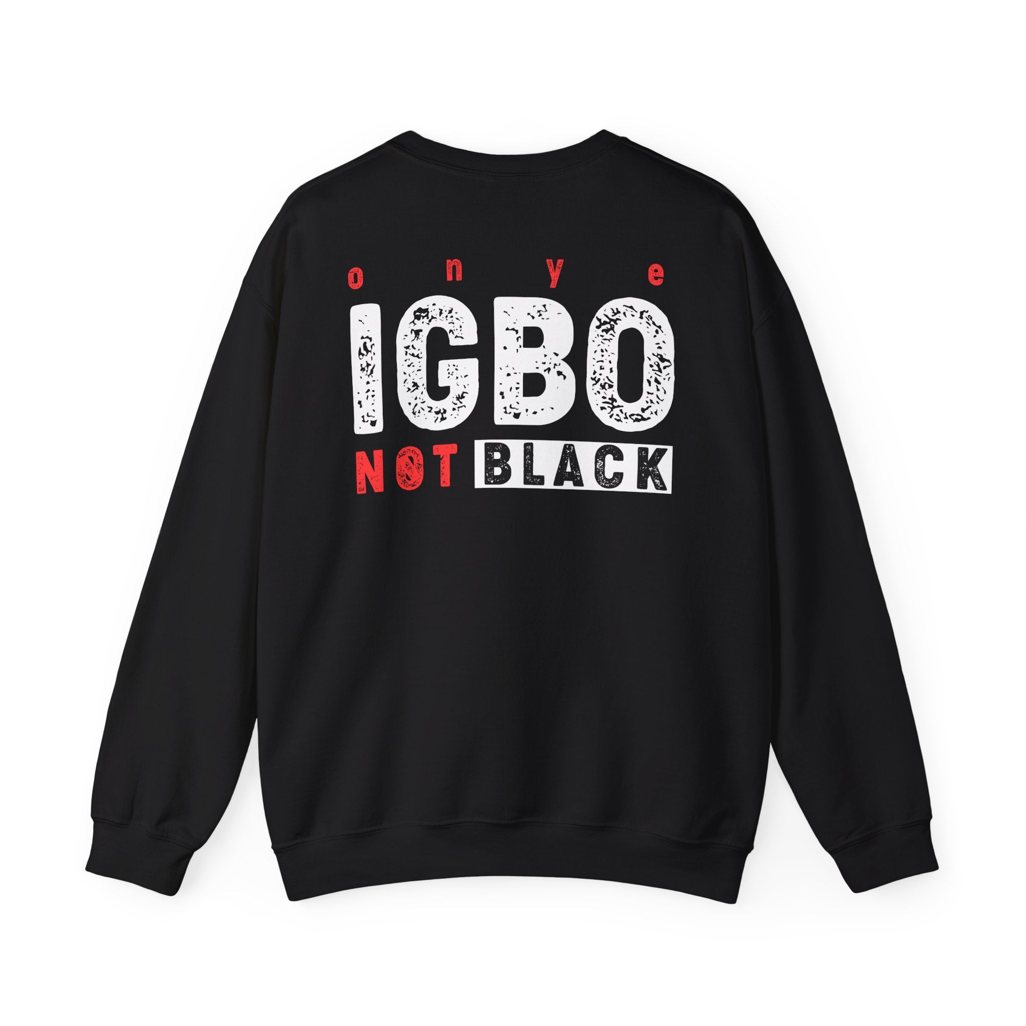 Not Black [D 6] - Igbo Sweatshirt