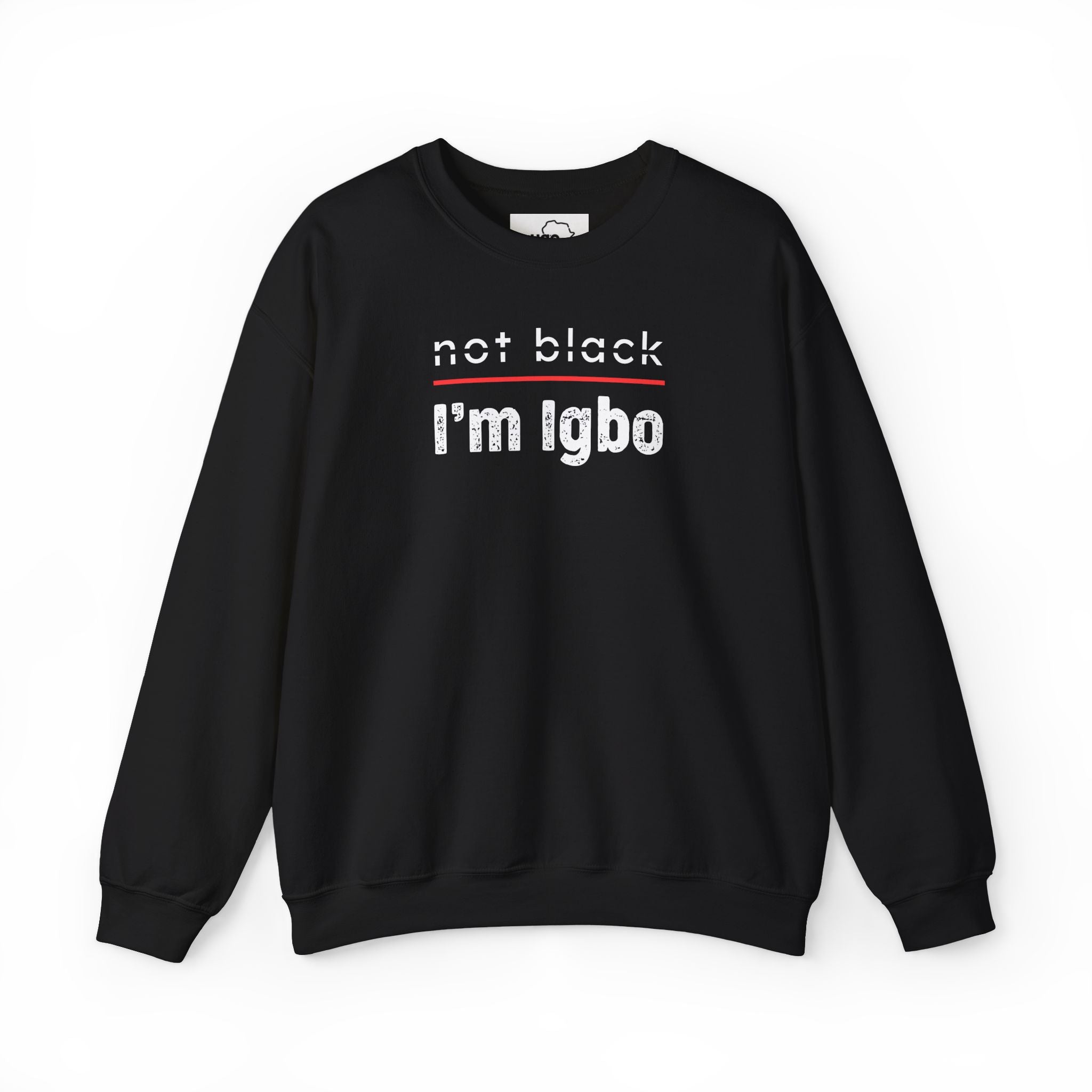 Not Black [D 3] - Igbo Sweatshirt